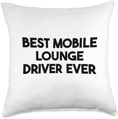 Best Mobile Lounge Driver Ever Throw Pillow 1