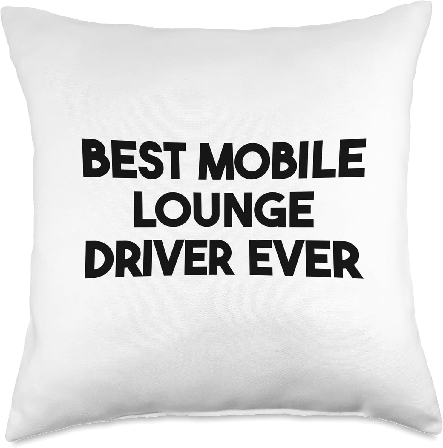Best Mobile Lounge Driver Ever Throw Pillow 1