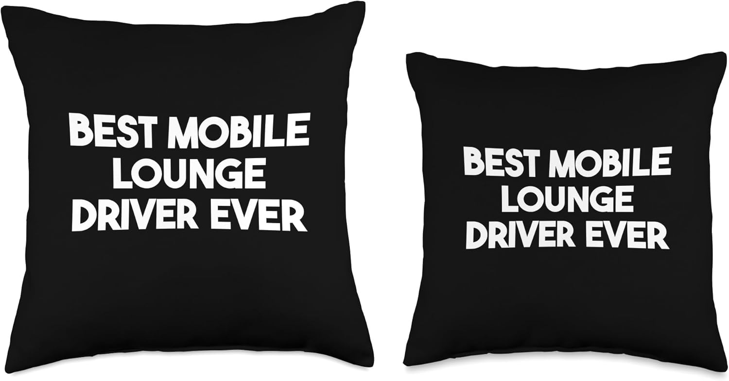 Best Mobile Lounge Driver Ever Throw Pillow 2