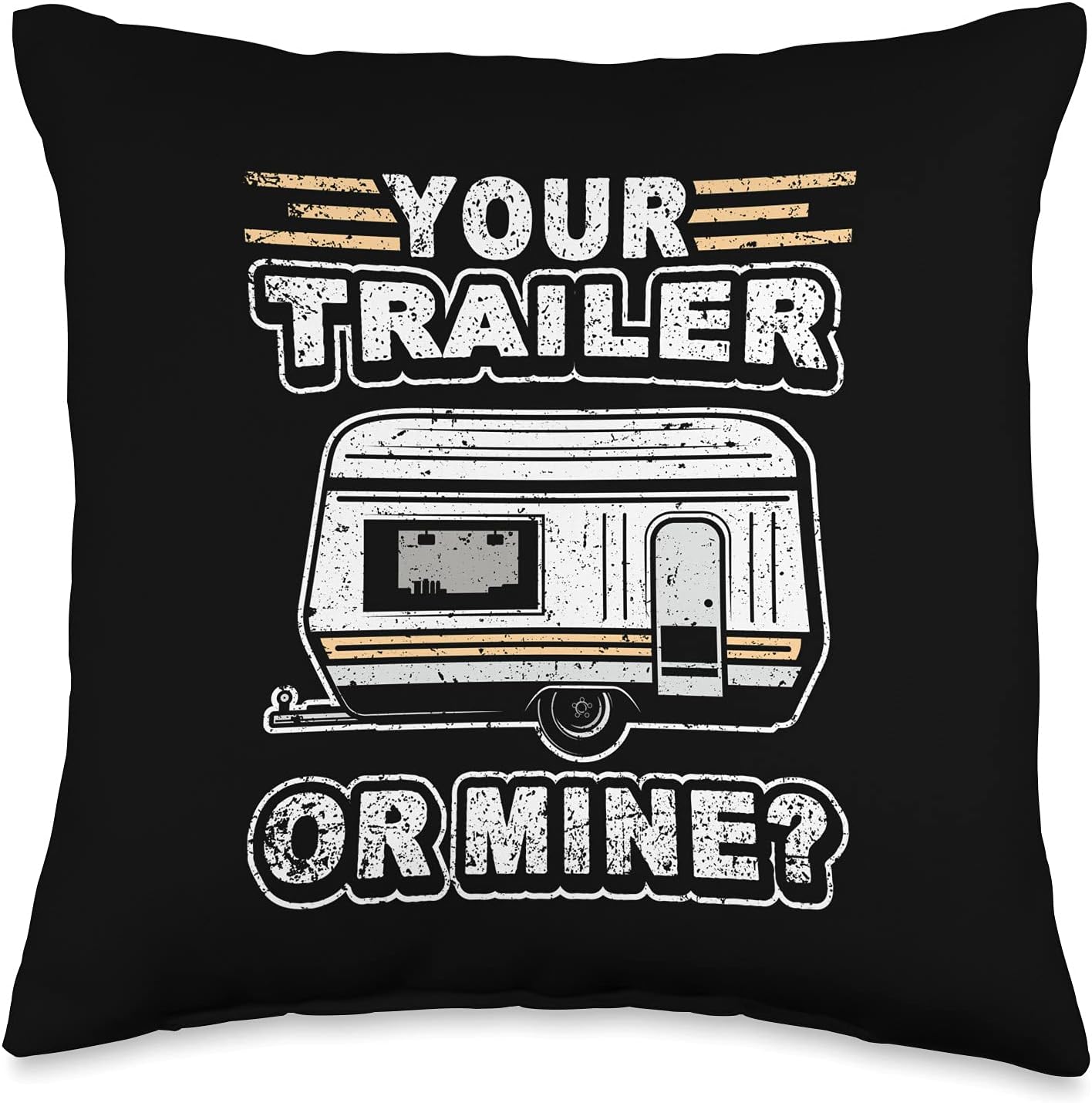 Funny Your Trailer Or Mine Throw Pillow